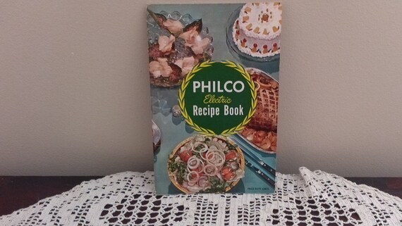 Philco Electric Recipe Book (Booklet) 60 pages Philco Electric Recipe Book (Booklet) 60 pages