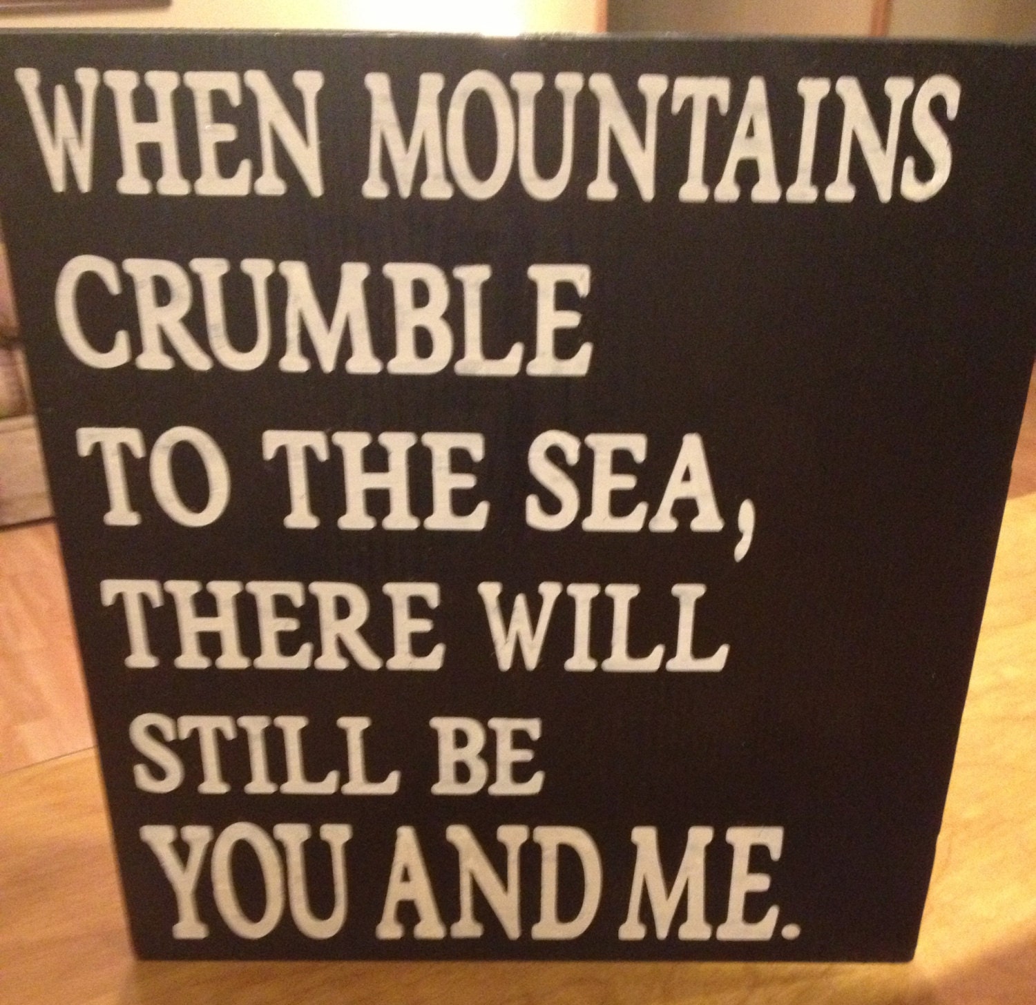 When mountains crumble to the sea there will by HomeGrownTexas