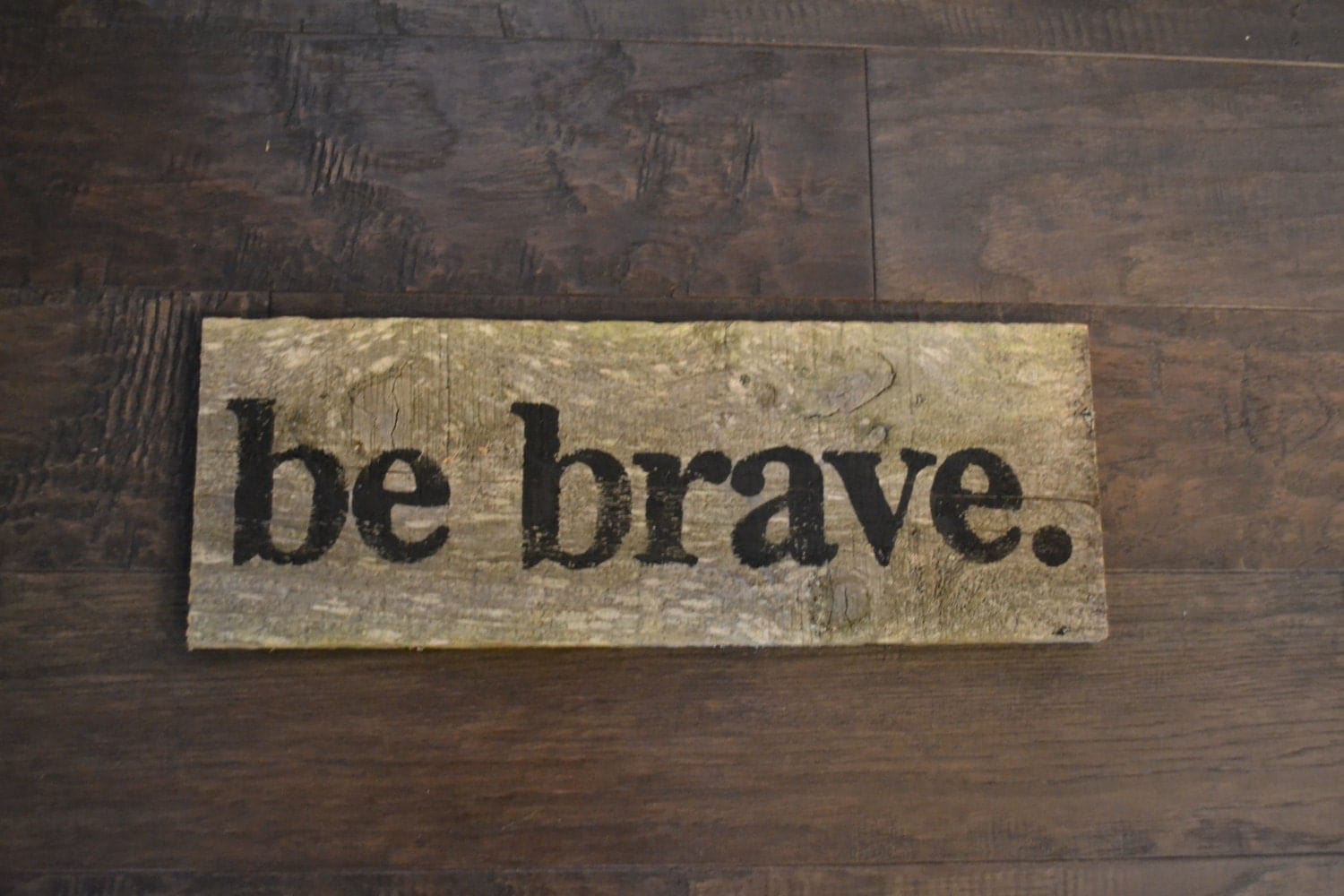 wood sign be brave reclaimed wood rustic