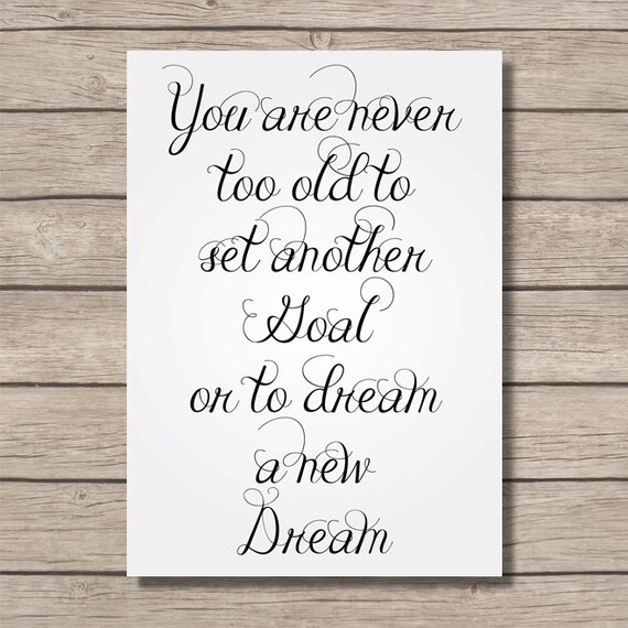 PRINTABLE You are never too old to dream a new dream C.S.