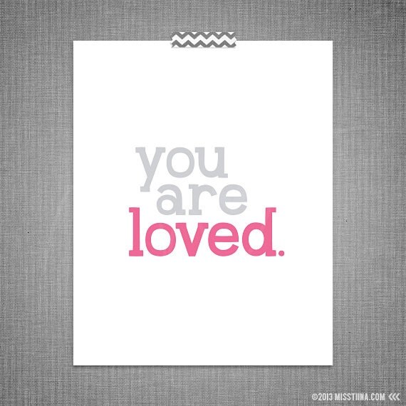 You Are Loved DIY Printable Digital Wall Art 4x6 5x7 8x10