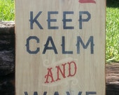 Keep Calm And Wave On, Patriotic, Americana, Flag, Military, Typography Word Art, Rustic, Ditresed, Primitive, Wooden Signs