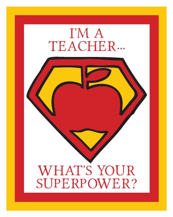 I'm a Teacher... What's Your Superpower 8x10 by CreaseStudio