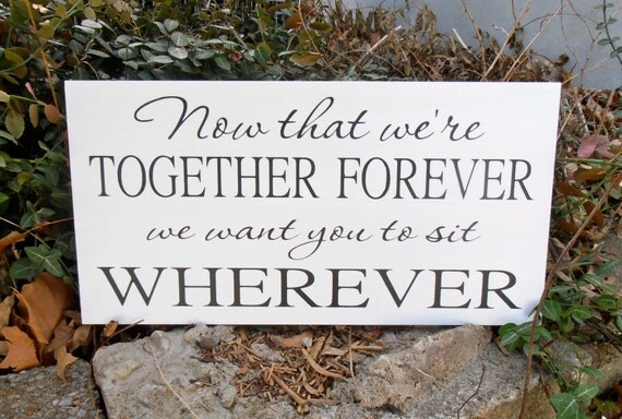 Items similar to Now that we're together forever we want you to sit ...