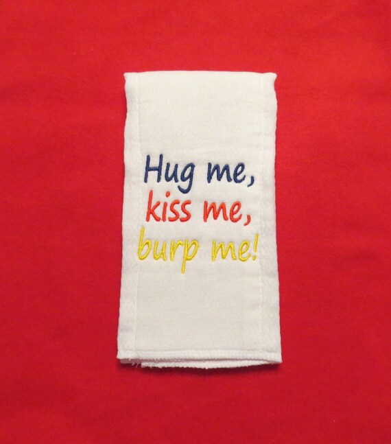 Hug Me Hug Me Kiss Me Kiss Me Hug me Kiss me Burp me Embroidery Design 4x4 NEW