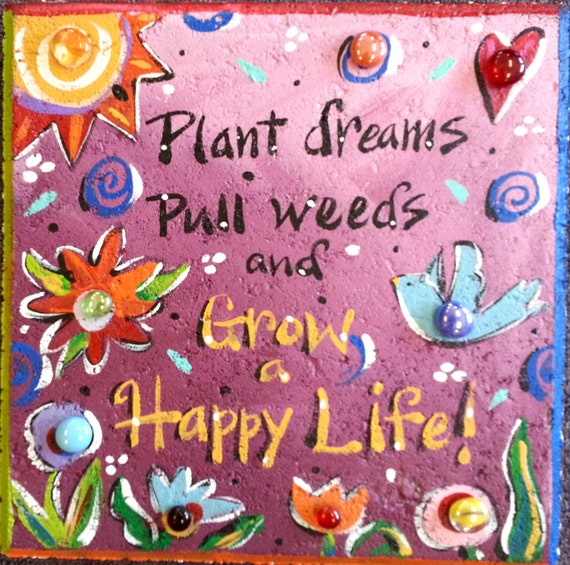 Items similar to Garden stone -Plant dreams pull weeds grow a happy ...