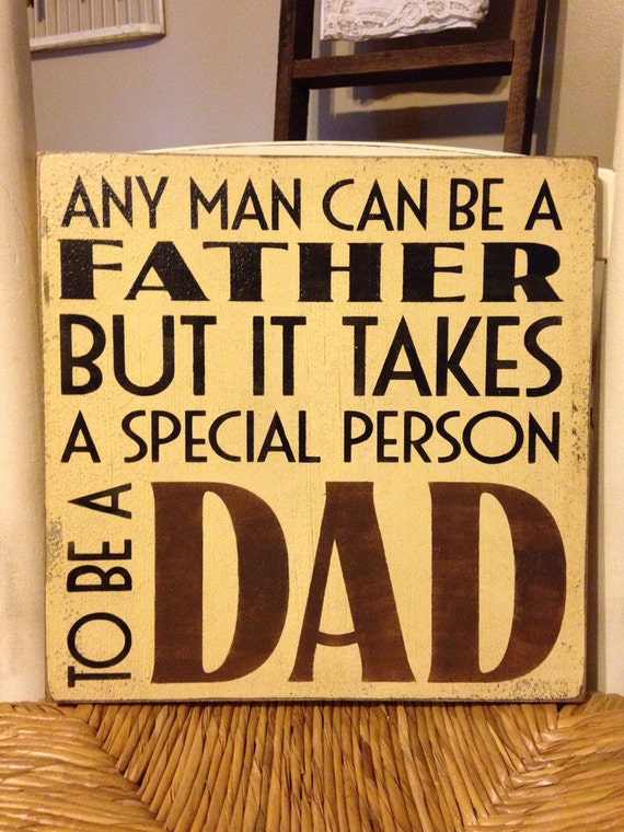 Any Man Can Be A Father But It Takes A by DaisyPatchPrimitives
