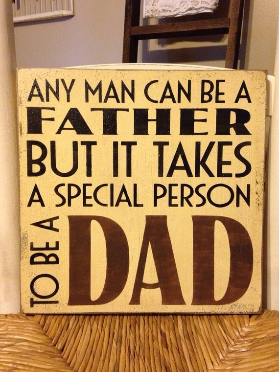 Any Man Can Be A Father But It Takes A By DaisyPatchPrimitives