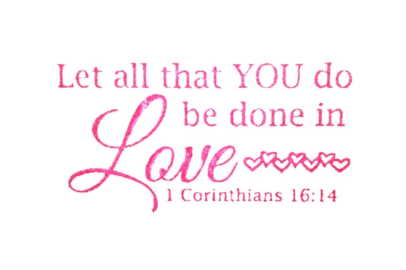 let all that you do be done in love shirt