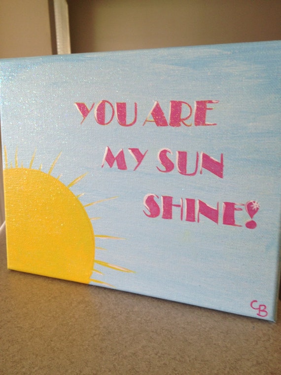 Items similar to You are my sunshine 8 x 10 hand painted canvas on Etsy