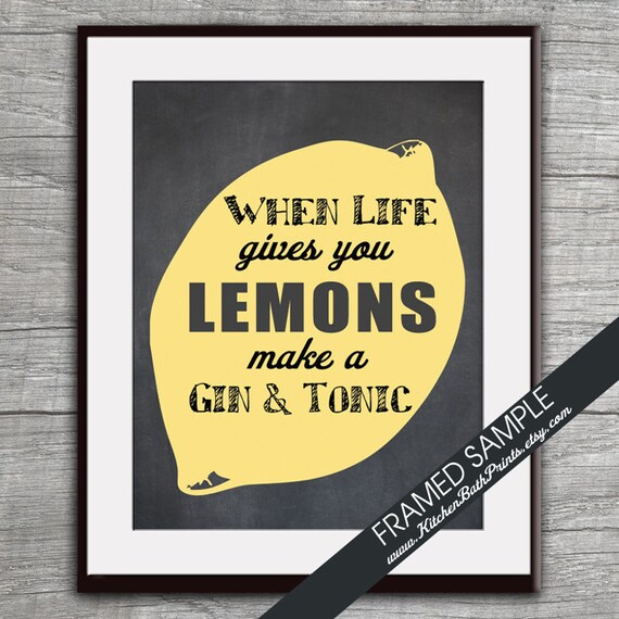 Download When Life Gives You Lemons Make a Gin and Tonic Art Print