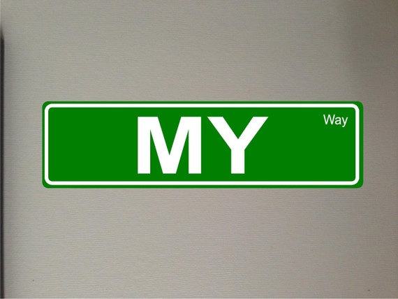 MY way Aluminum Street sign outdoor 24L x 6H