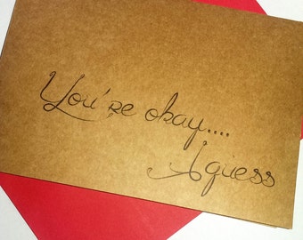 Valentines Card - Anniversary - Romantic - Recycled Kraft Paper/White Card Stock - You're Okay!