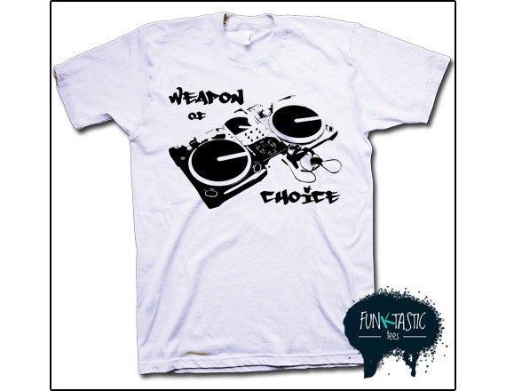 Weapon of Choice DJ Turntable Mixer TShirt by FunktasticTees