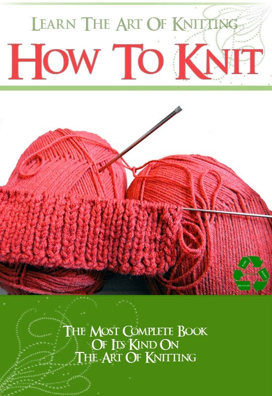 LEARN HOW To KNIT with The Most Complete Book of its kind on
