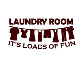 Laundry Room Loads of Fun - Wall Decal - Vinyl Wall Decals, Wall Decor, Signage, Wall Stickers, Wall Quotes, Laundry Decal, Laundry Decor