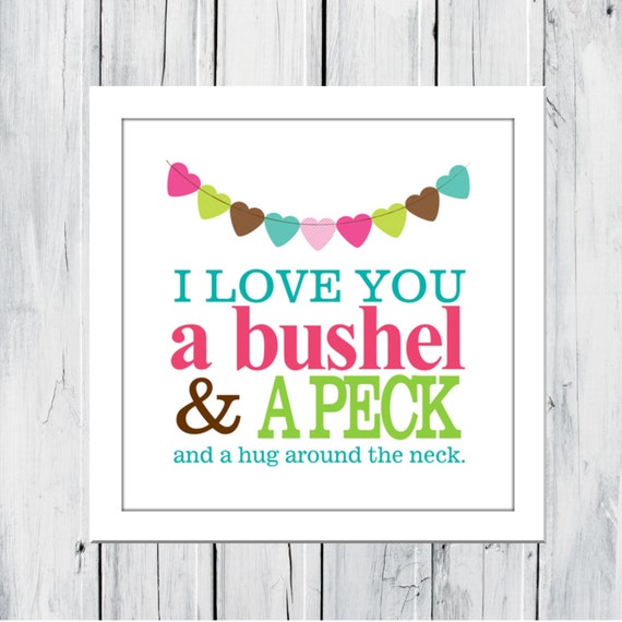 Nursery Decor Print I love You a Bushel and a peck. 8x8 or