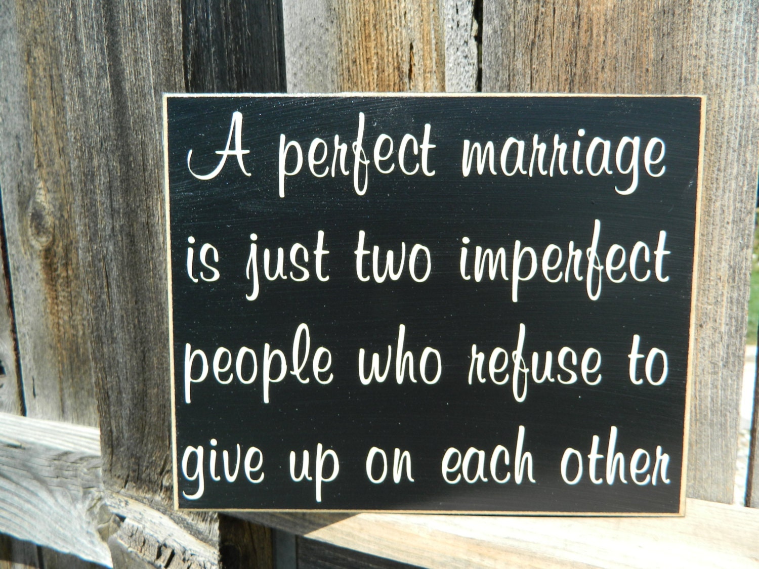  Inspirational  QuoteA perfect marriage  wood sign