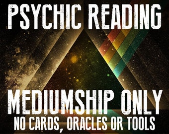Psychic Reading - Mediumship on Any Subject, Question or Situation - Fast Response - Experienced Professional Psychic Medium - File Download