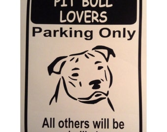 Aluminum "Pit Bull Lovers" parking sign