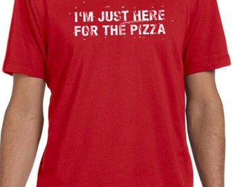 Husband Gift Pizza Party I'm Just Here For the Pizza Mens T shirt Valentine's Gift Father's Day Gift Funny T Shirt