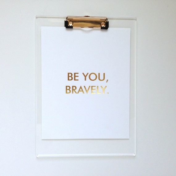 Be You Bravely - Gold Foil Print