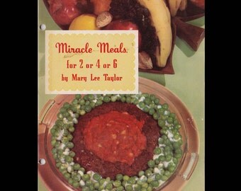 Miracle Meals for 2 or 4 or 6 by Mary Lee Taylor - Vintage Recipe Book c. 1939