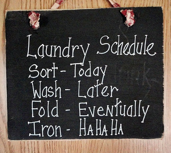 Wood sign, Laundry room schedule, wash, fold, iron, funny humor