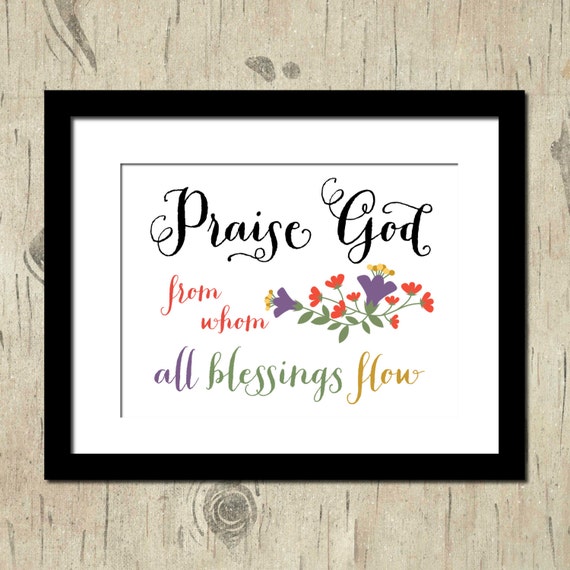 SALE Praise God from whom all Blessing Flow by MeyerMarketDesigns