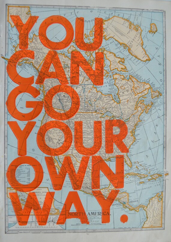North America / You Can Go Your Own Way/ Letterpress Print on