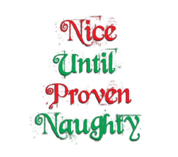 Nice Until Proven Naughty Christmas Holiday Vector Digital