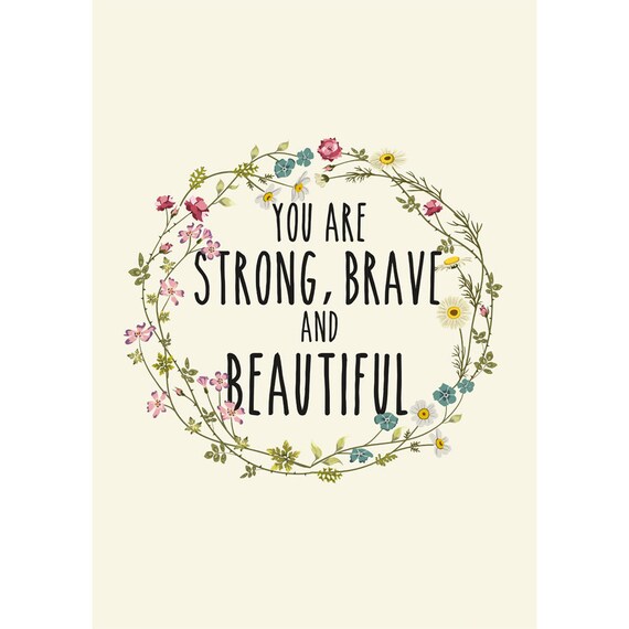 Items similar to You are Strong, Brave and Beautiful A4 ...