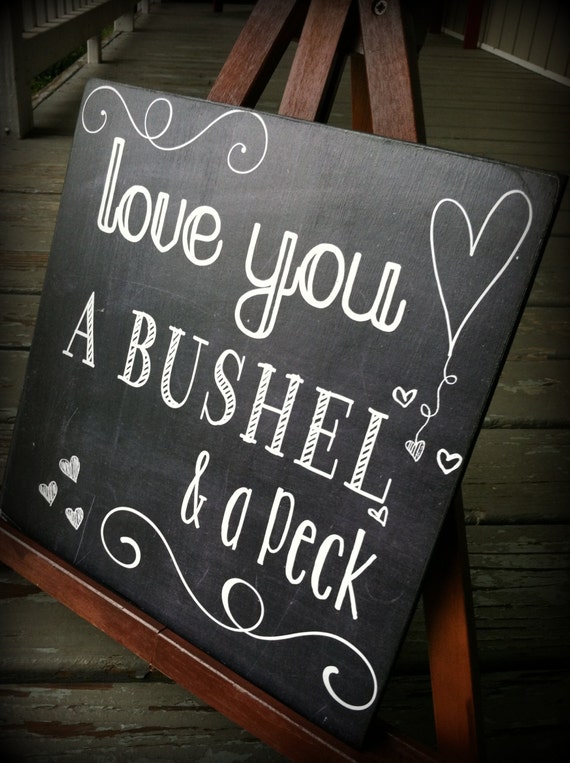 i love you a bushel and a peck