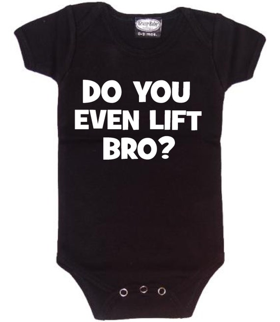 Do you even lift bro? funny gym baby infant bodysuit color and size choice black white pink blue great shower gift new