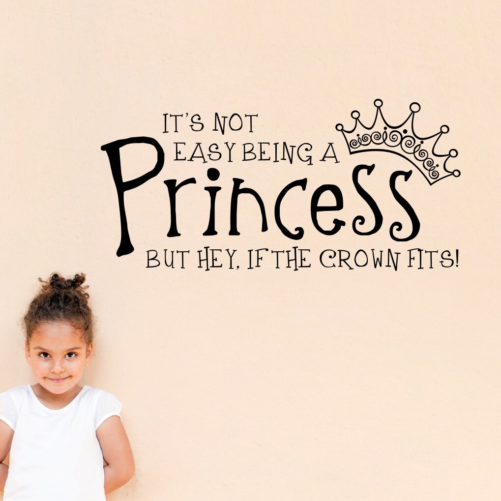 Princess Wall Decal It's not Easy being a Princess but
