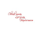 Cherish Yesterday Live for Today Dream for Tomorrow - Wall Decal - Vinyl Wall Decals, Wall Decor, Wall Stickers, Wall Quote, Inspirational