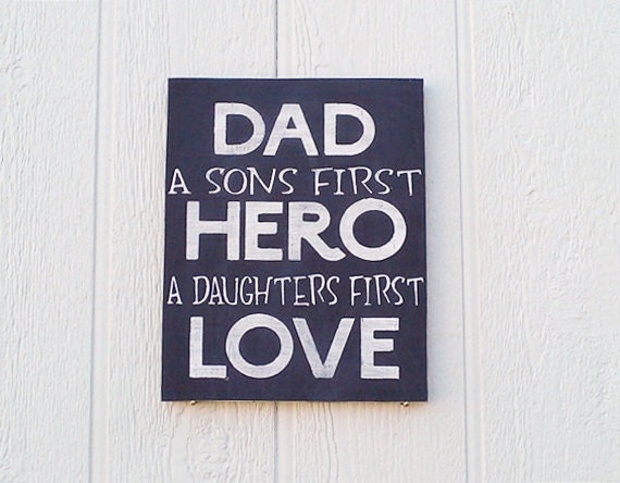 Dad A Sons First Hero Sign Rustic Handpainted