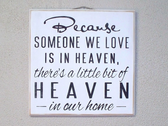 Because Someone We Love is in HEAVEN There's a little bit of HEAVEN in our home / Painted Wooden Sign / Memorial Gift / Black and White