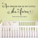 And though she be but little she is fierce - nursery wall decal - Shakespeare quote vinyl lettering nursery decor