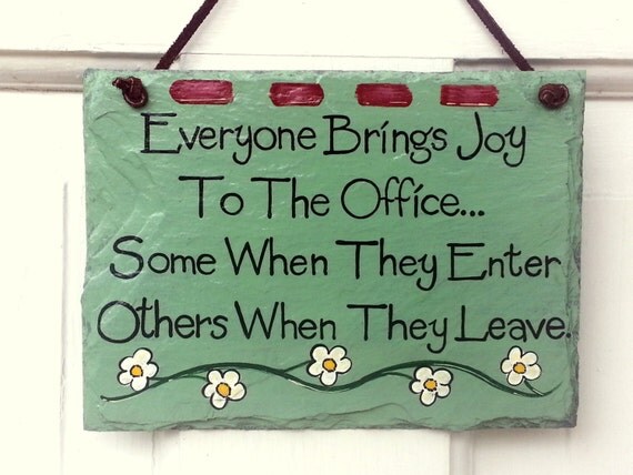 Hand Painted Office Humor Slate Sign Everyone Brings Joy To