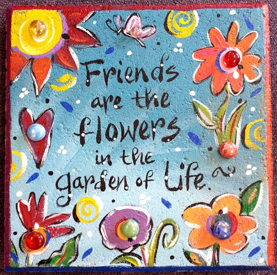 Garden Stone Stepping Stone Friends are the flowers in the