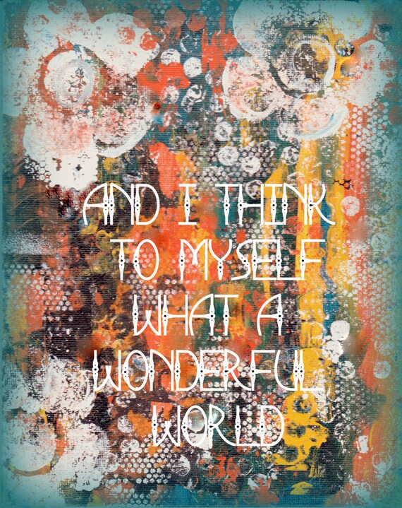 What a Wonderful World 8x10 Inspirational Art Print by Eternitee