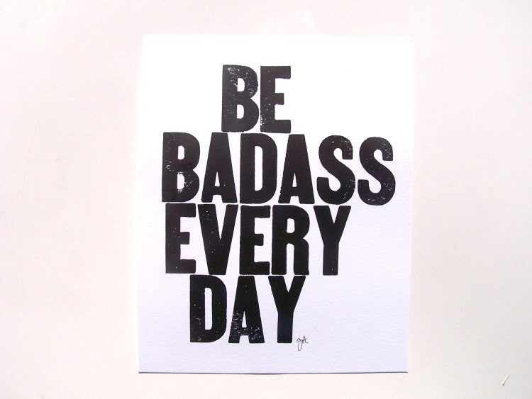 you are a badass every day