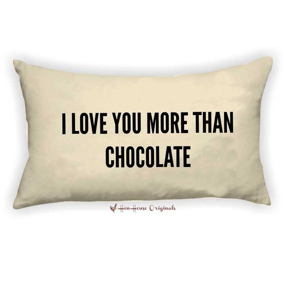 I Love You More Than Chocolate Pillow Oblong by henhouseoriginals
