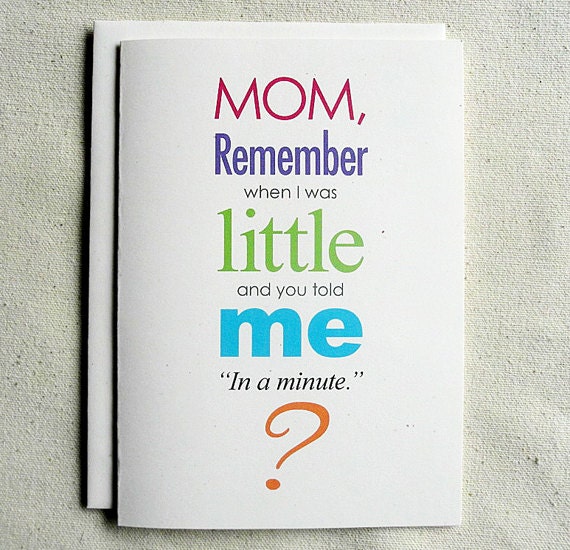 Mother Birthday Card Funny Mom Remember when I was Little