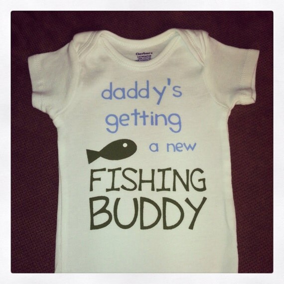 Daddy's Getting a New Fishing Buddy baby onesie or toddler shirt ...