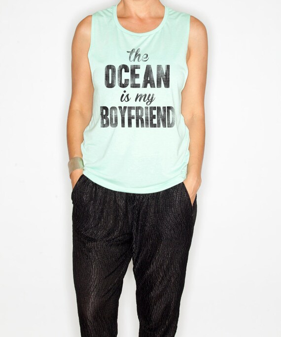 Womens Top The Ocean Is My Boyfriend Muscle Tee Women's