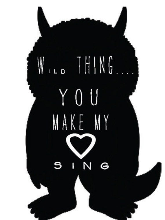 wild thing yuo make my heart sing