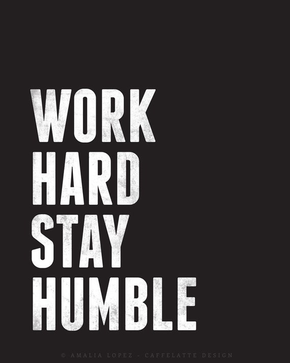 Work hard Stay humble quote print Minimal Motivational print