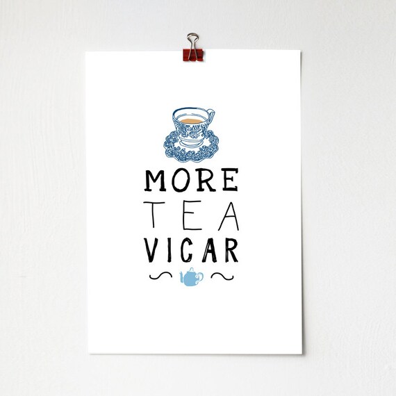 More Tea Vicar Print A4 poster wall art decor home by